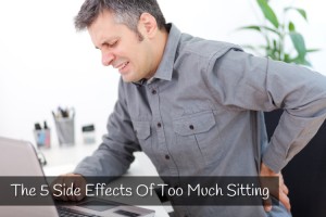 The 5 Side Effects Of Too Much Sitting